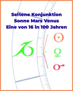 Sonne Mars Venus Konjunktion – seltene astrologische Dreierkonstellation